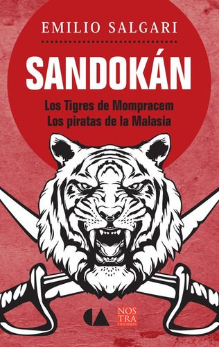 Sandokan: Los Tigres De Mompracem, Los Piratas De La Malasia, De Salgari Emilio.. Editorial Nostra En Español