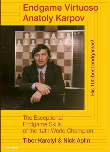 Libro: Endgame Virtuoso Anatoly Karpov: The Exceptional Of