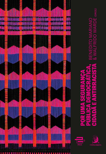 Por Uma Segurança Pública Democrática, Cidadã E Antirracist, De Mariano, Benedito E Warde, Walfrido. Editora Contracorrente Editora Em Português