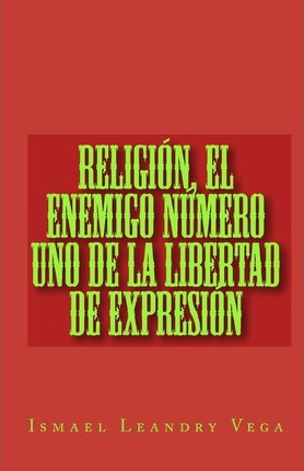 Libro Religi N, El Enemigo N Mero Uno De La Libertad De E...