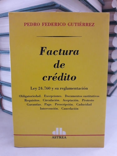 Derecho. Factura De Crédito Ley 24760. Pedro F. Gutiérrez