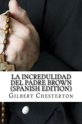 Libro La Incredulidad Del Padre Brown - Chesterton, G. K.