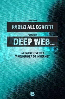 Libro Deep Web De Pablo Allegretti