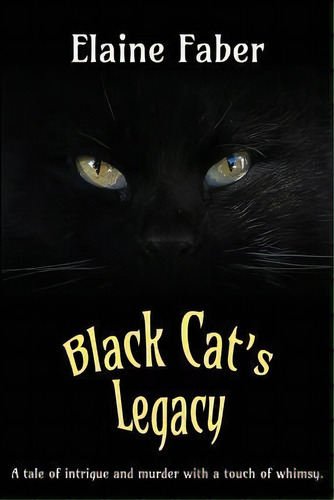 Black Cat's Legacy, De Elaine M Faber. Editorial Elk Grove Publications, Tapa Blanda En Inglés