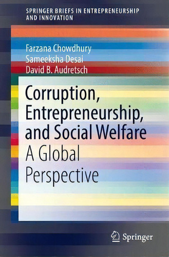 Corruption, Entrepreneurship, And Social Welfare, De Farzana Chowdhury. Editorial Springer International Publishing Ag, Tapa Blanda En Inglés