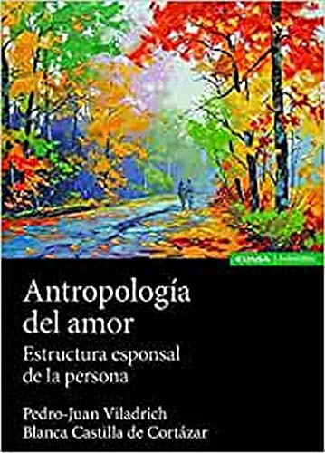 Antropologia Del Amor: Estructura Esponsal De La Persona -as