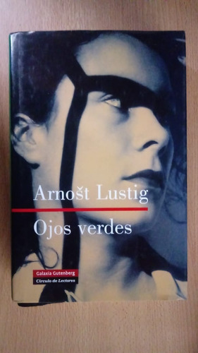 Ojos Verdes - Arnost Lustig - Ed.circulo De Lectores