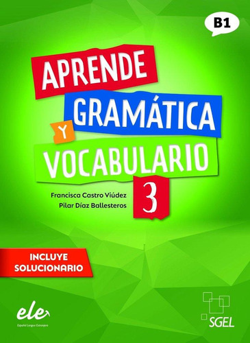 Libro: Aprende Gramatica Y Vocabulario 3 B1. Aa.vv. S.g.e.l.