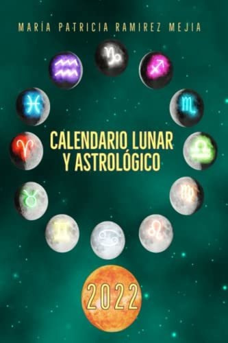 Libro : Calendario Lunar Y Astrologico 2022 - Ramirez... 