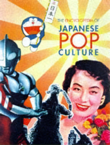 Encyclopedia Japanese Pop Culture, De Mark Schilling. Editorial Shambhala Publications Inc, Tapa Blanda En Inglés
