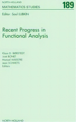 Recent Progress In Functional Analysis: Volume 189, De K.d. Bierstedt. Rth-holland Mathematics Studies, Vol. 1. Editorial Elsevier Science & Technology, Tapa Dura En Inglés