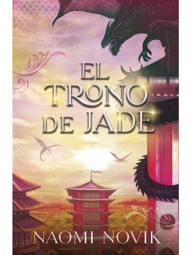 Temerario 2 : - El Trono De Jade - Naomi Novik - Umbriel