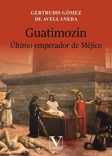 Guatimozin, de Gertrudis Gómez de Avellaneda. Editorial Verbum, tapa blanda en español