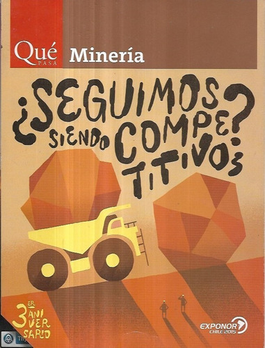 Revista Qué Pasa ( Minería ) / Marzo 2015 / ¿ Competitivos ?