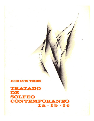 Tratado De Solfeo Contemporaneo: 1a, 1b, 1c.