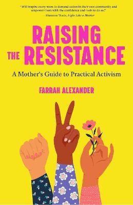 Libro Raising The Resistance : A Mother's Guide To Practi...