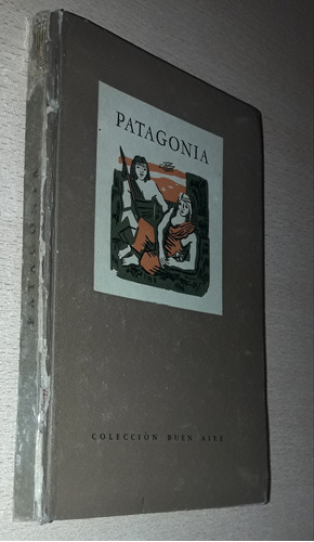 Patagonia Teodoro Caillet Bois Emecé Tapa Dura Año 1944