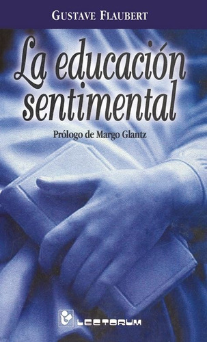 La Educación Sentimental, De Flaubert, Gustave. Editorial Lectorum En Español