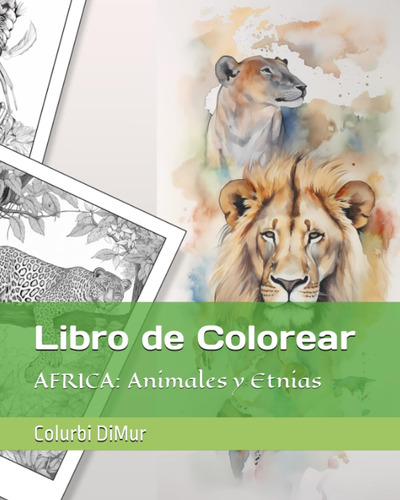Libro: Libro De Colorear: Africa: Animales Y Etnias (libros 