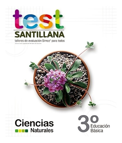 Test 3 Básico Ciencias Naturales. Editorial: Santillana