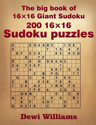 Libro The Big Book Of 16 Ã¿ 16 Giant Sudoku: 200 16 Ã¿ 16...