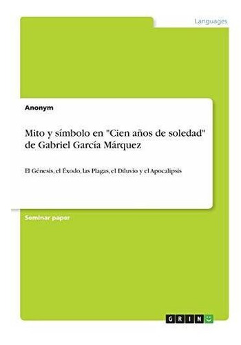 Mito Y Símbolo En Cien Años De Soledad De Gabriel García M