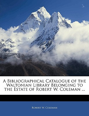 Libro A Bibliographical Catalogue Of The Waltonian Librar...