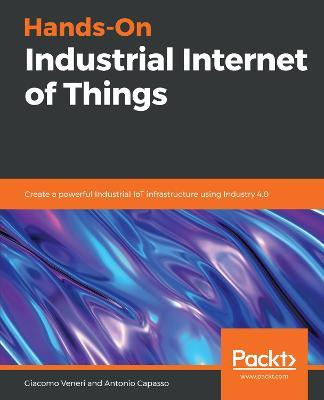 Libro Hands-on Industrial Internet Of Things : Create A P...