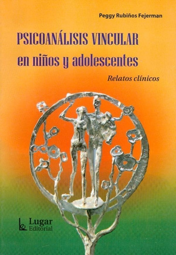 Psicoanalisis Vincular En Niños Y Adolescentes - Peggy Rubiñ