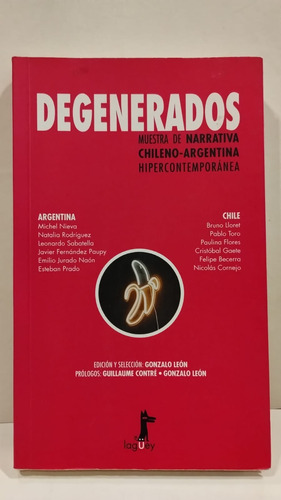 Degenerados - Muestra De Narrativa Chileno-argentina -laguey