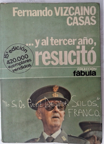 ...y Al Tercer Año Resucito - Fernando Vizcaino Casas - 1978