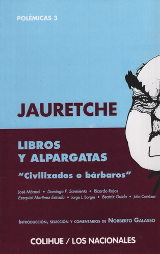 Libros Y Alpargatas (2ª Edicion), de Jauretche, Arturo. Editorial Colihue, tapa blanda en español