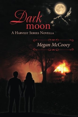 Dark Moon A Harvest Series Novella (the Harvest Series)