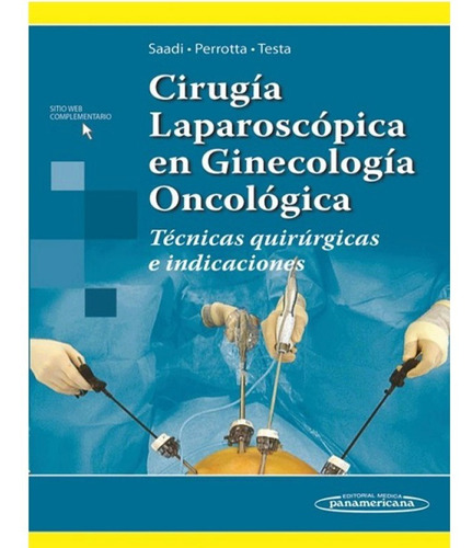 Cirugía Laparoscópica En Ginecología Oncológica. Tecnicas Quirurgicas E Indicaciones, De Saadi. Editorial Médica Panamericana En Español