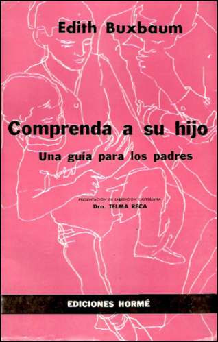 Comprenda A Su Hijo / Una Guia Para Los Padres _ Buxbaum