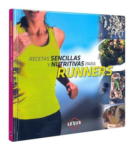 Recetas Sencillas Y Nutritivas Para Runners / Lexus
