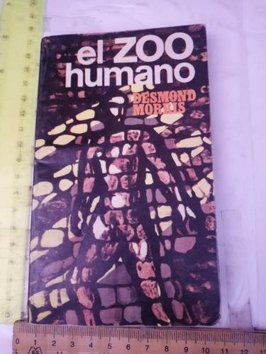 Desmond Morris El Zoo Humano Editorial Plaza Y Janés (Usado)