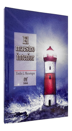 El Maestro Interior - Emilio L. Mazariegos