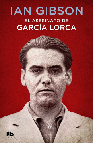 El asesinato de GarcÃÂa Lorca, de Gibson, Ian. Editorial B De Bolsillo (Ediciones B), tapa blanda en español