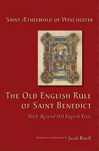 The Old English Rule Of Saint Benedict, De Aethelwold. Editorial Cistercian Publications Inc, Tapa Blanda En Inglés