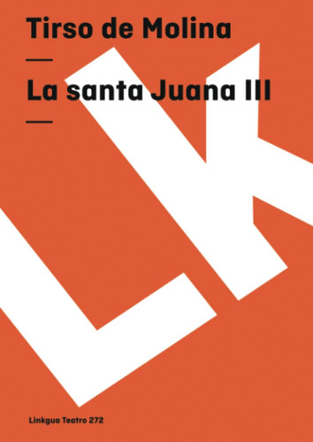 Libro: La Santa Juana Iii (teatro) (spanish Edition)