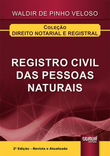 Registro Civil Das Pessoas Naturais: Coleção Direito Notarial E Registral, De Veloso, Waldir De Pinho. Editora Jurua Editora, Capa Mole Em Português