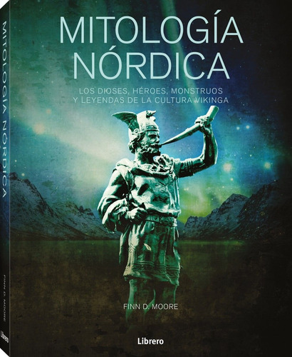 Mitología Nórdica - Dioses, Héroes, Monstruos Y Leyendas