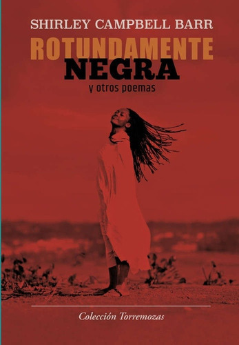 Rotundamente Negra Y Otros Poemas, De Shirley Campbell Barr. Editorial Torremozas (g), Tapa Blanda En Español