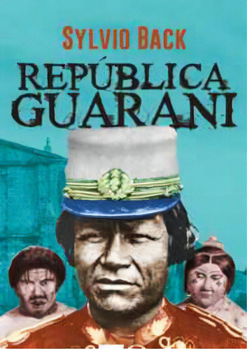 República Guarani: Índios e padres no Brasil, de Back, Sylvio. Editorial EDICOES 70 - ALMEDINA, tapa mole en português