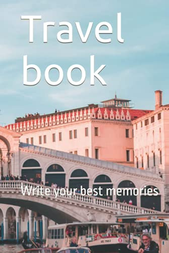 Travel Book: Write Your Best Memories