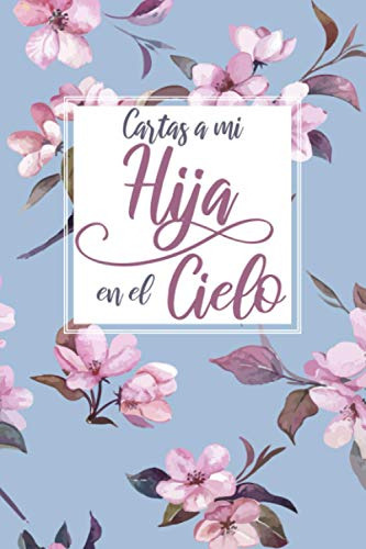 Libro : Cartas A Mi Hija En El Cielo Diario De Duelo Para..