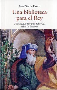 Una Biblioteca Para El Rey - Paez De Castro,juan