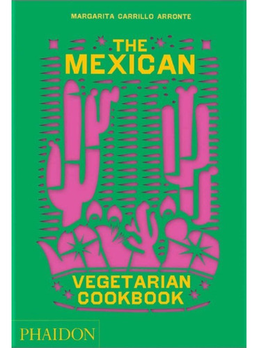 The Mexican Vegetarian Cookbook Pd - Margarita Carrillo