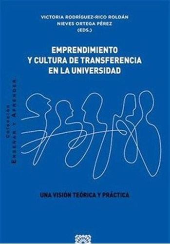 Emprendimiento Y Cultura De Transferencia En La Universidad